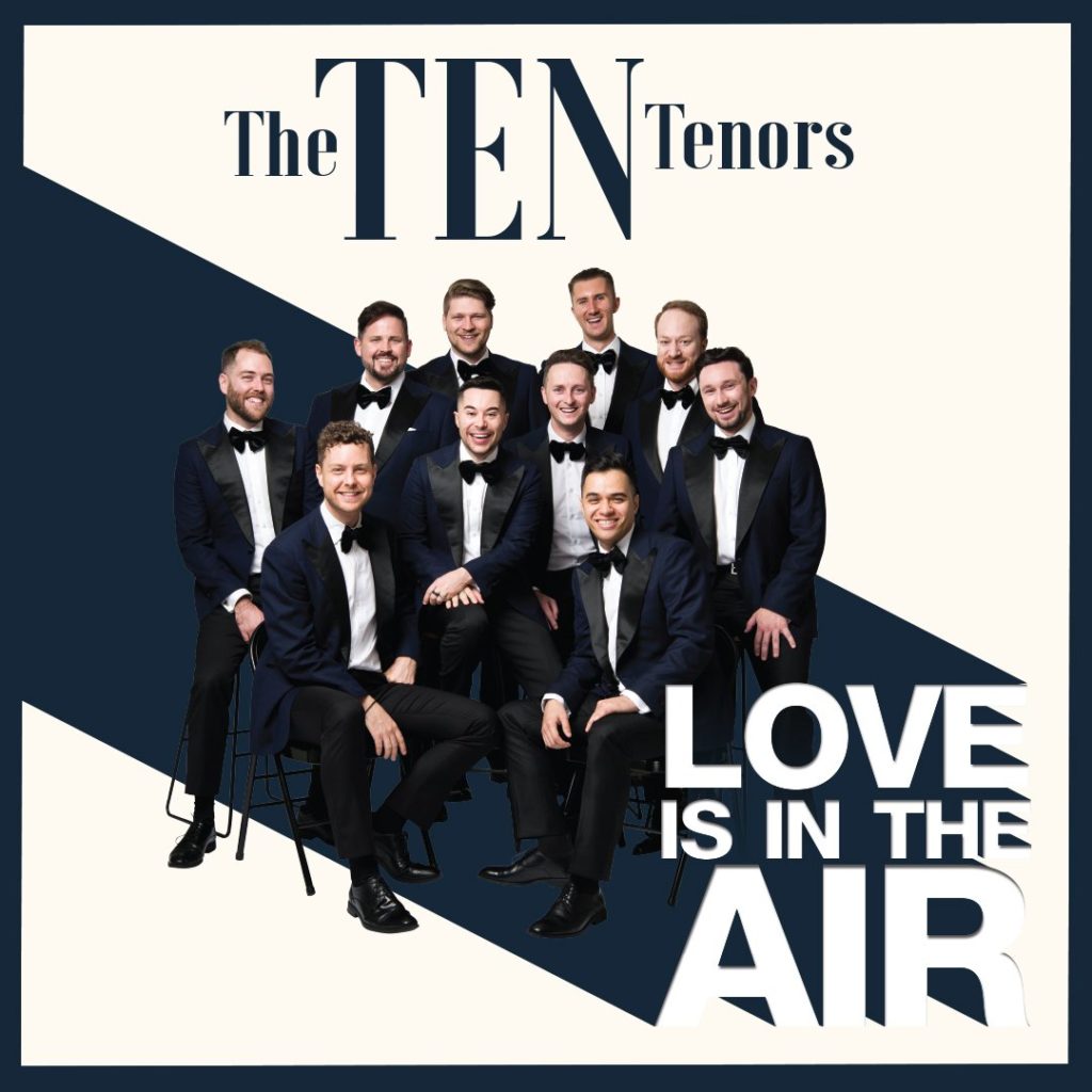 Love Is In The Air The Ten Tenors
